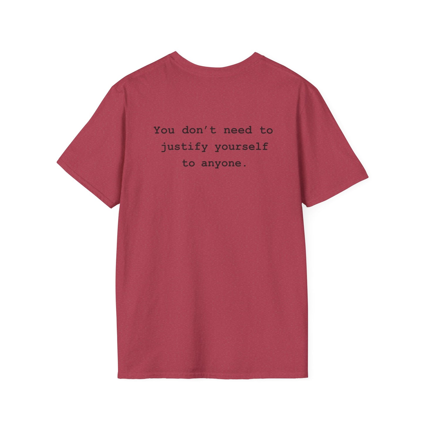 Don't Need to Justify T-Shirt