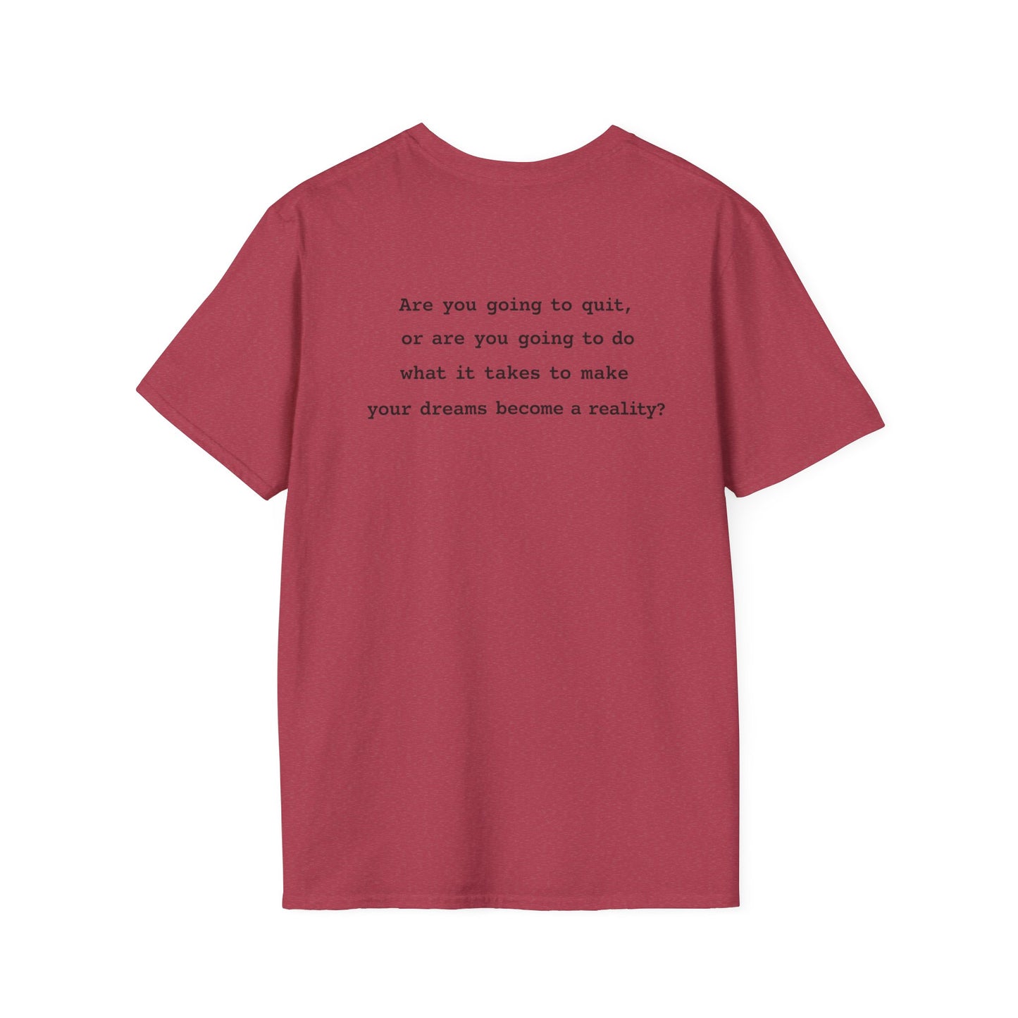 Are You Going to Quit T-Shirt