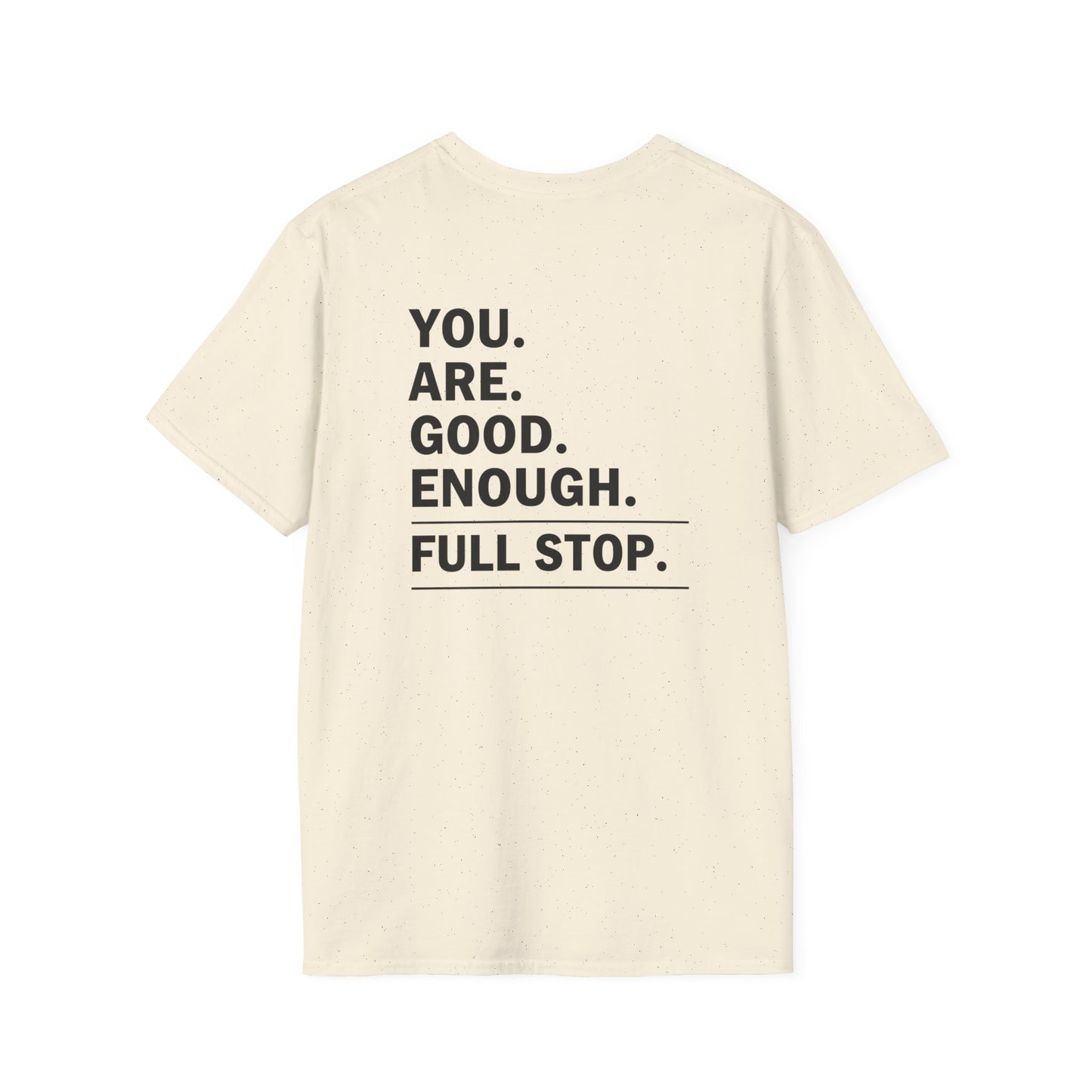 You Are Good Enough T-Shirt