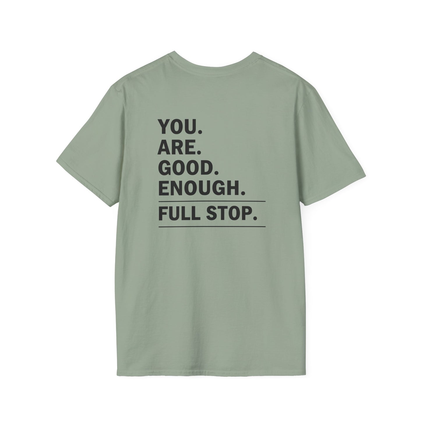 You Are Good Enough T-Shirt