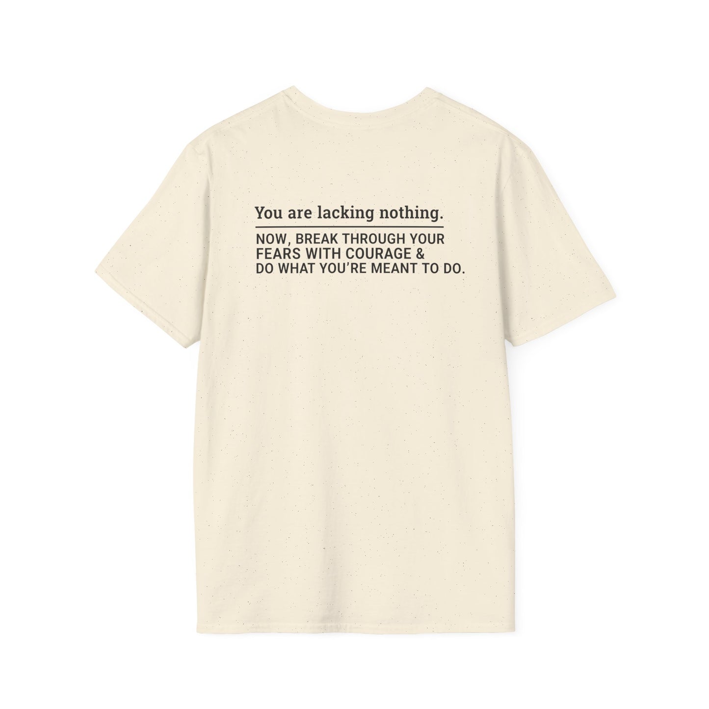 You Are Lacking Nothing T-Shirt