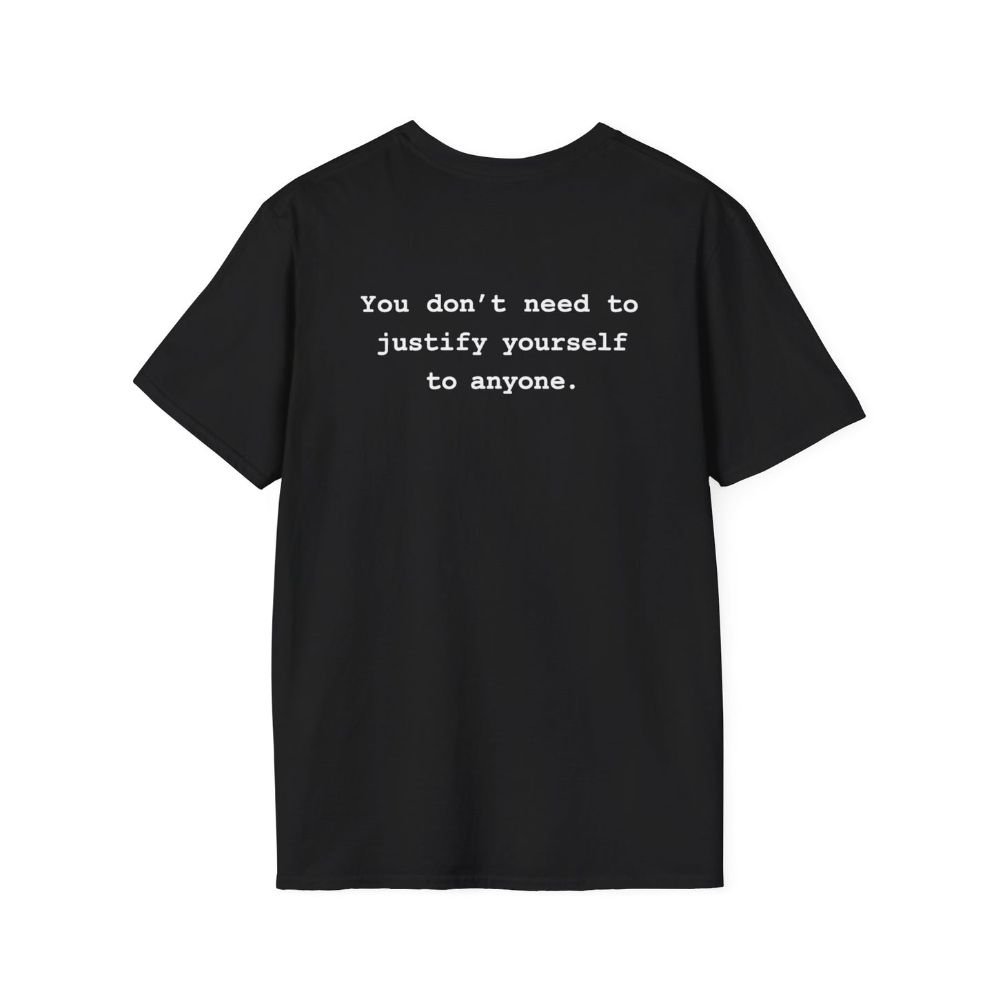 Don't Need to Justify T-Shirt