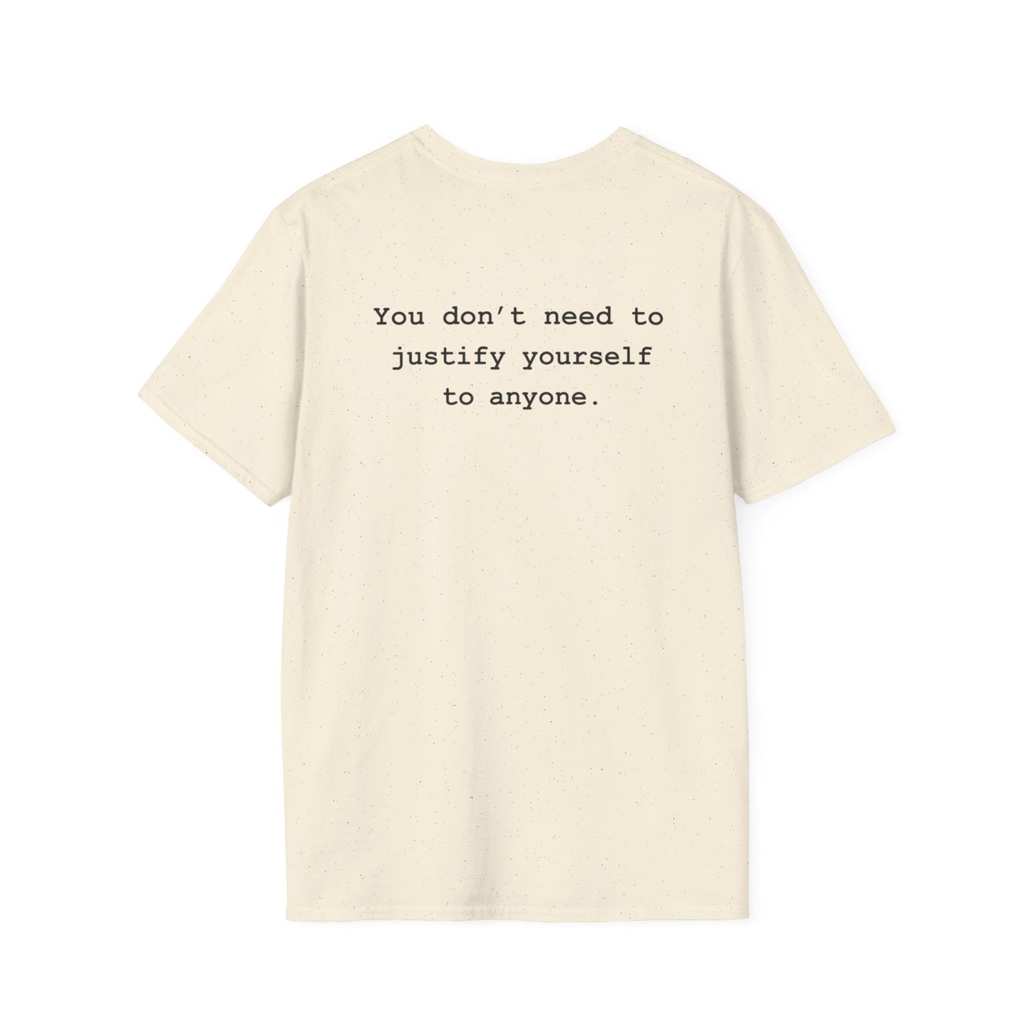 Don't Need to Justify T-Shirt