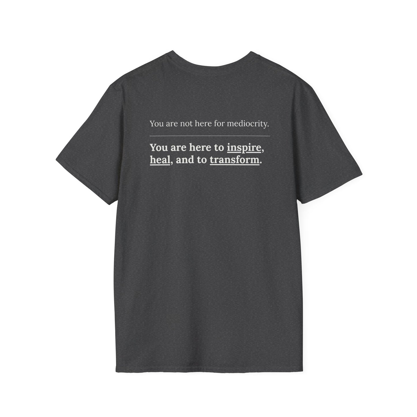 Not Here for Mediocrity T-Shirt