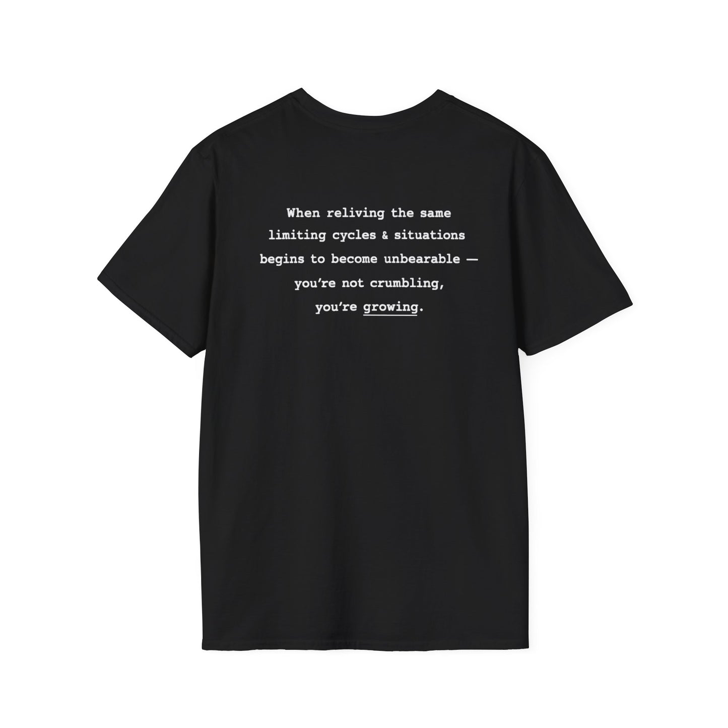 You're Not Crumbling You're Growing T-Shirt