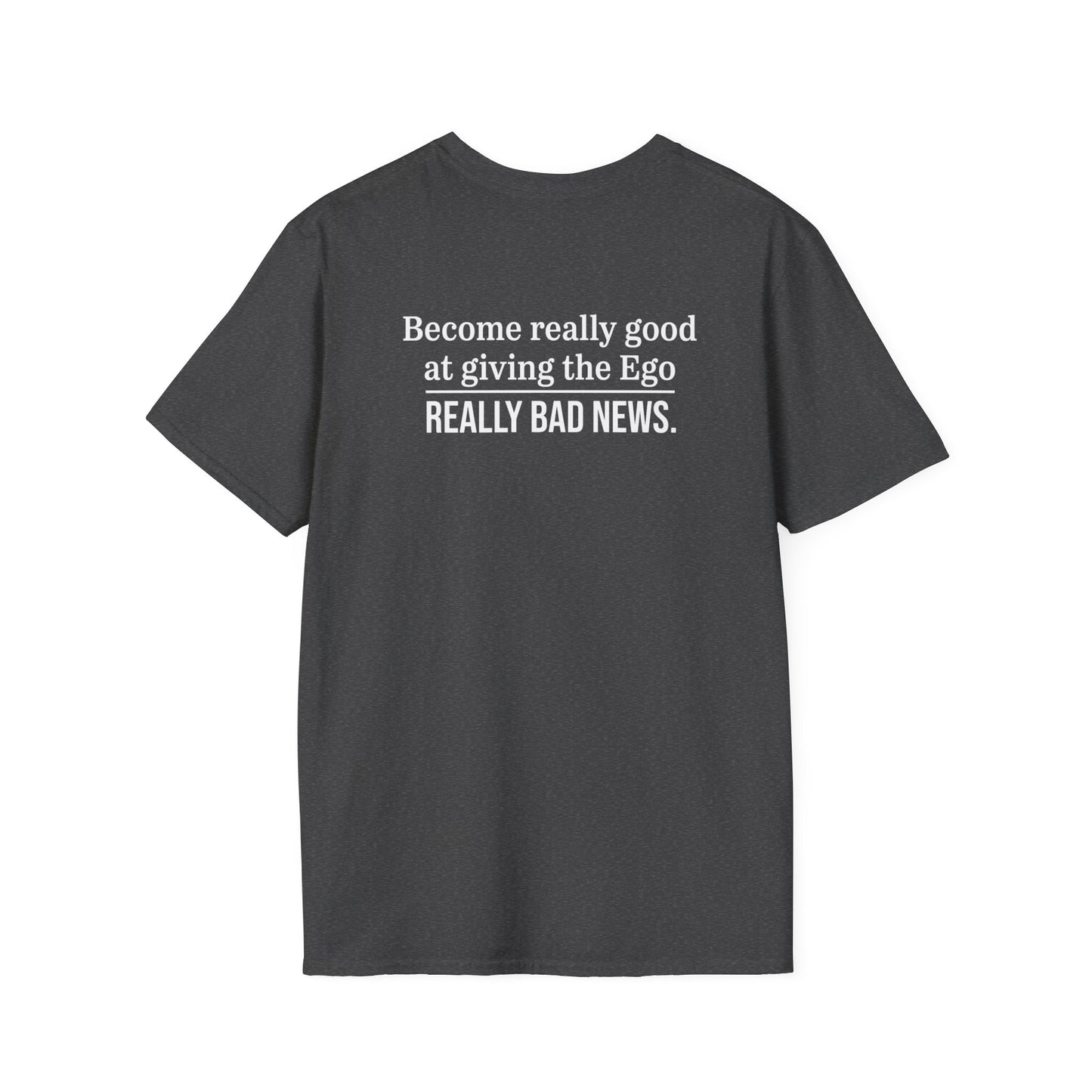 Giving the Ego Really Bad News T-Shirt