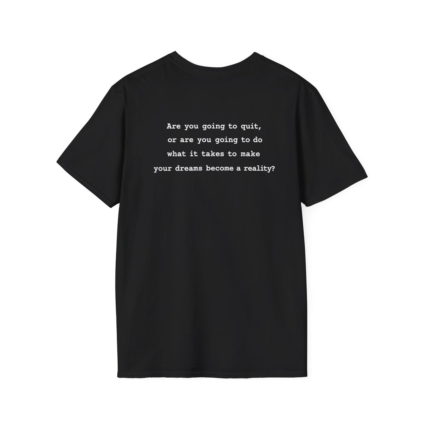 Are You Going to Quit T-Shirt