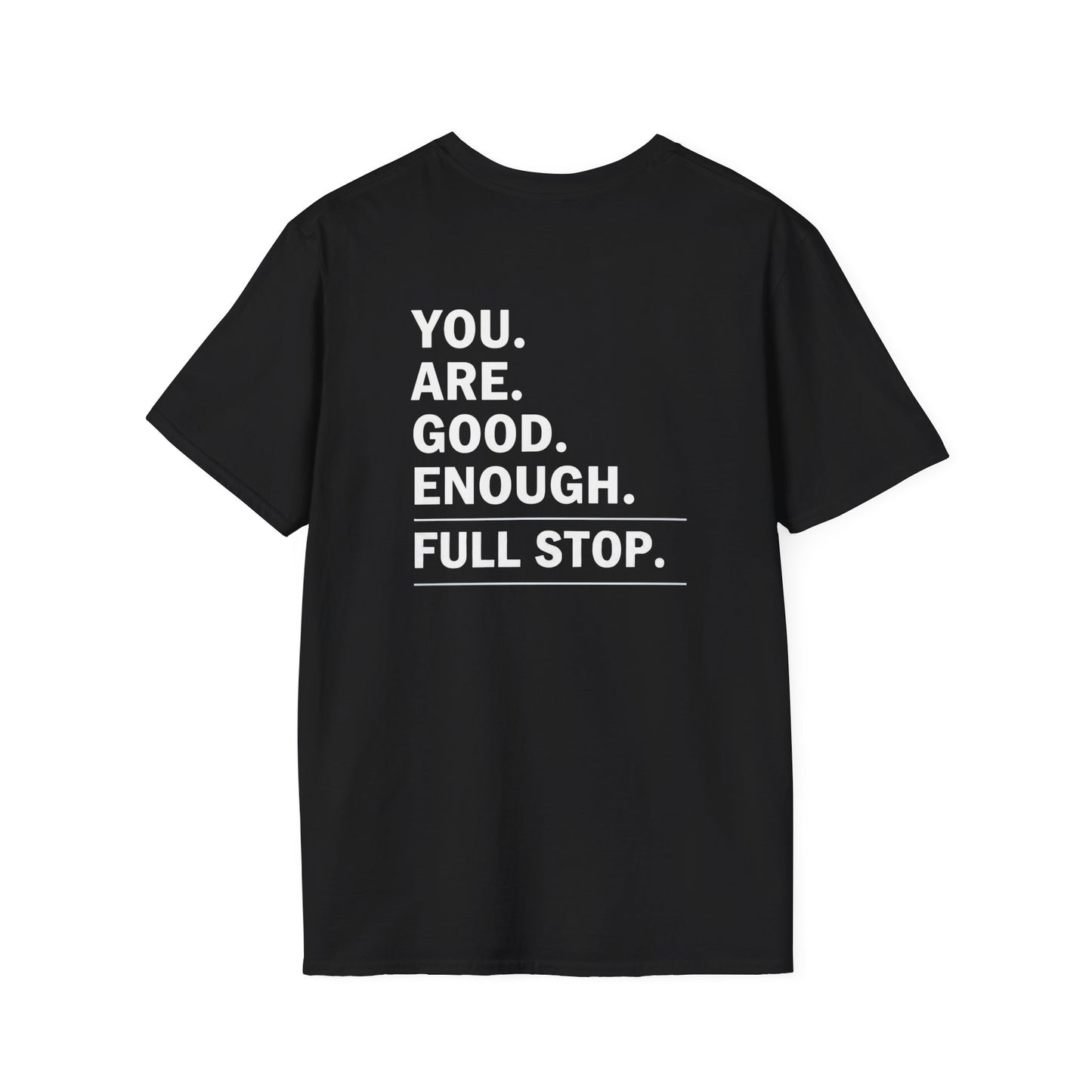 You Are Good Enough T-Shirt