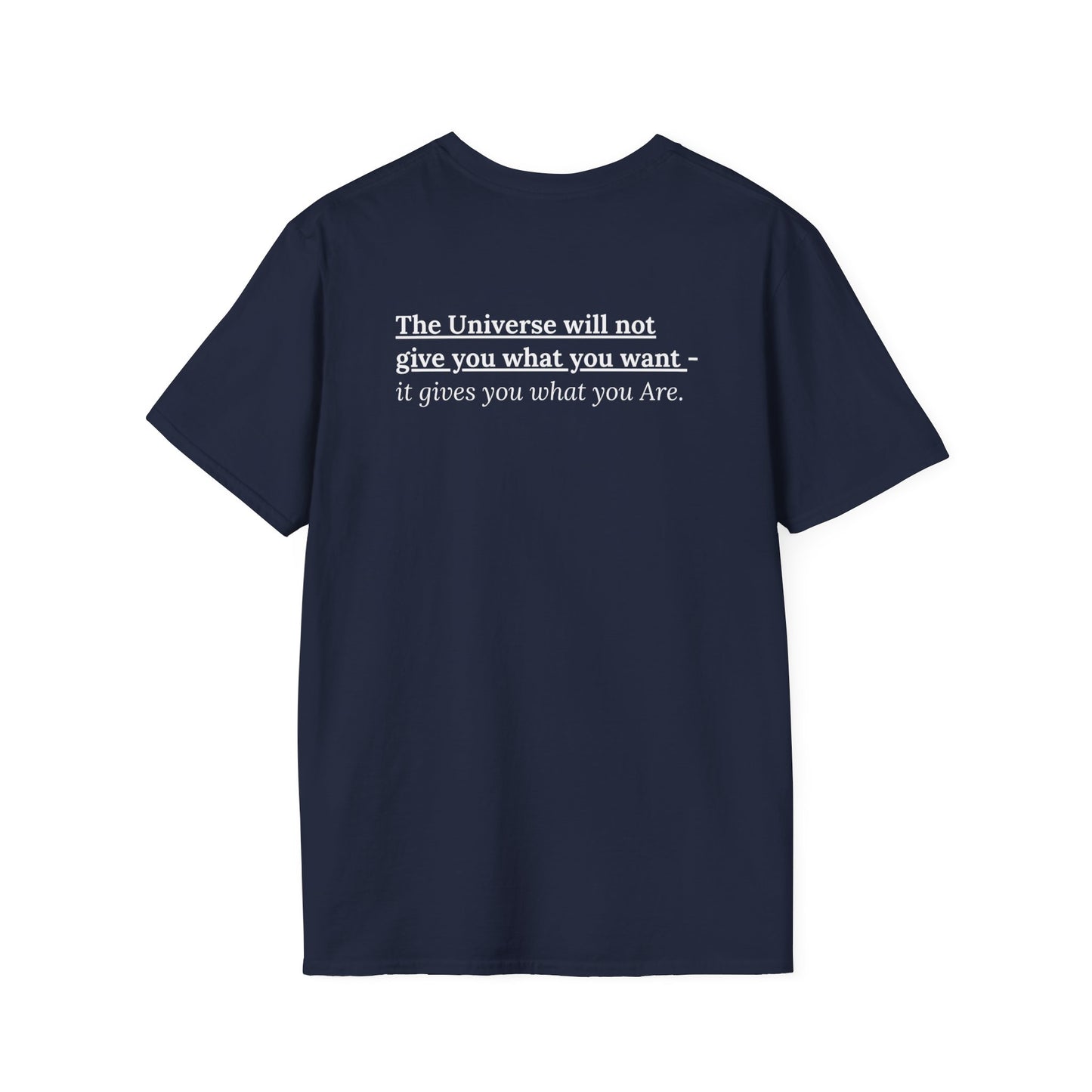 What You Are T-Shirt