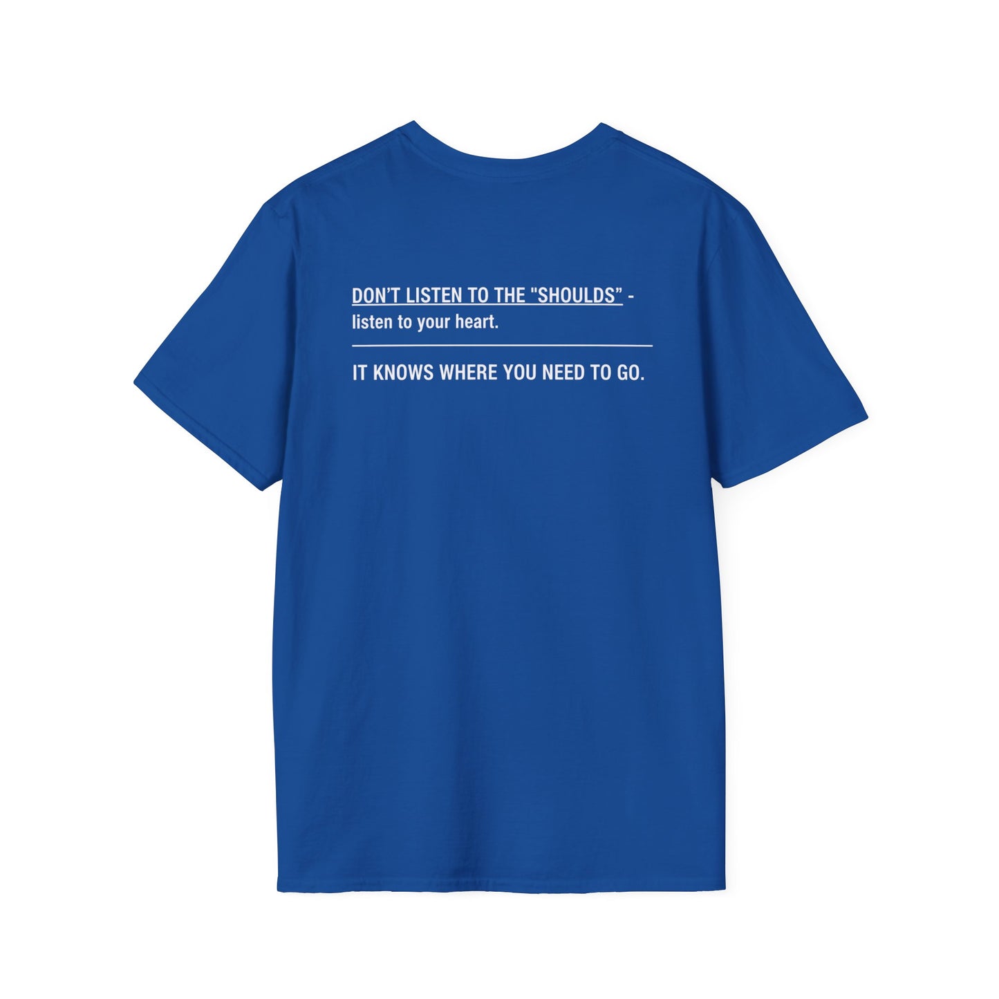 The "Shoulds" T-Shirt