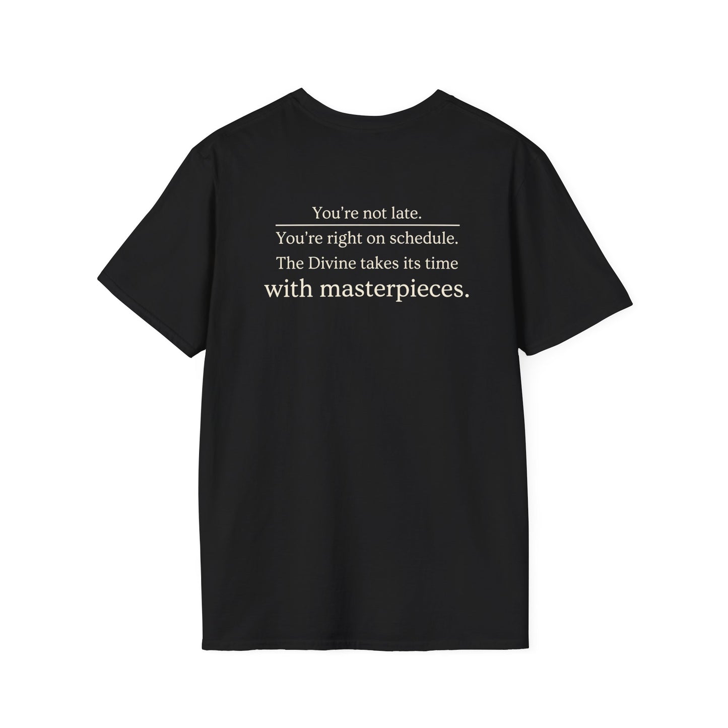 You're Not Late T-Shirt