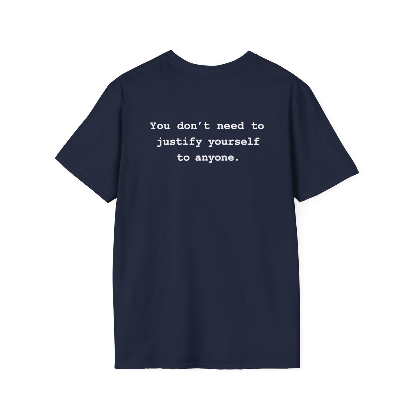 Don't Need to Justify T-Shirt