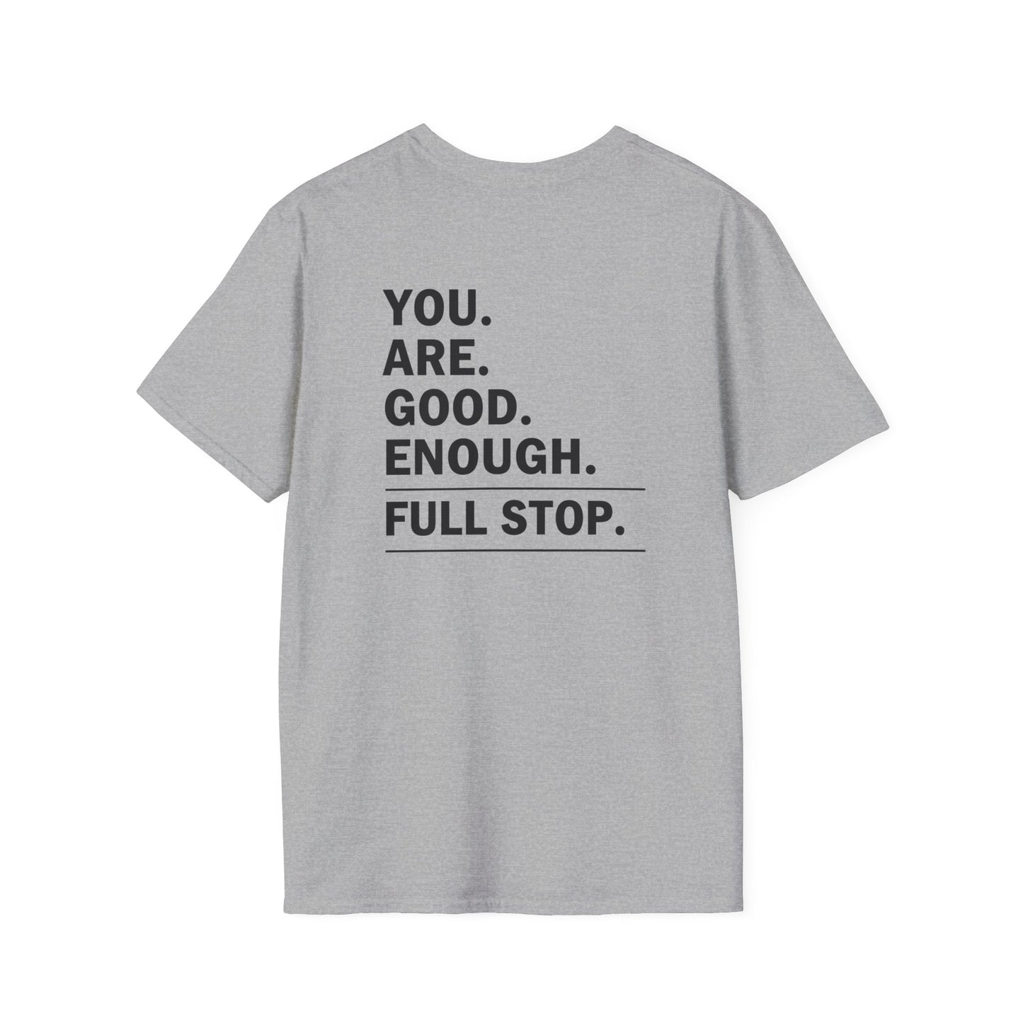 You Are Good Enough T-Shirt