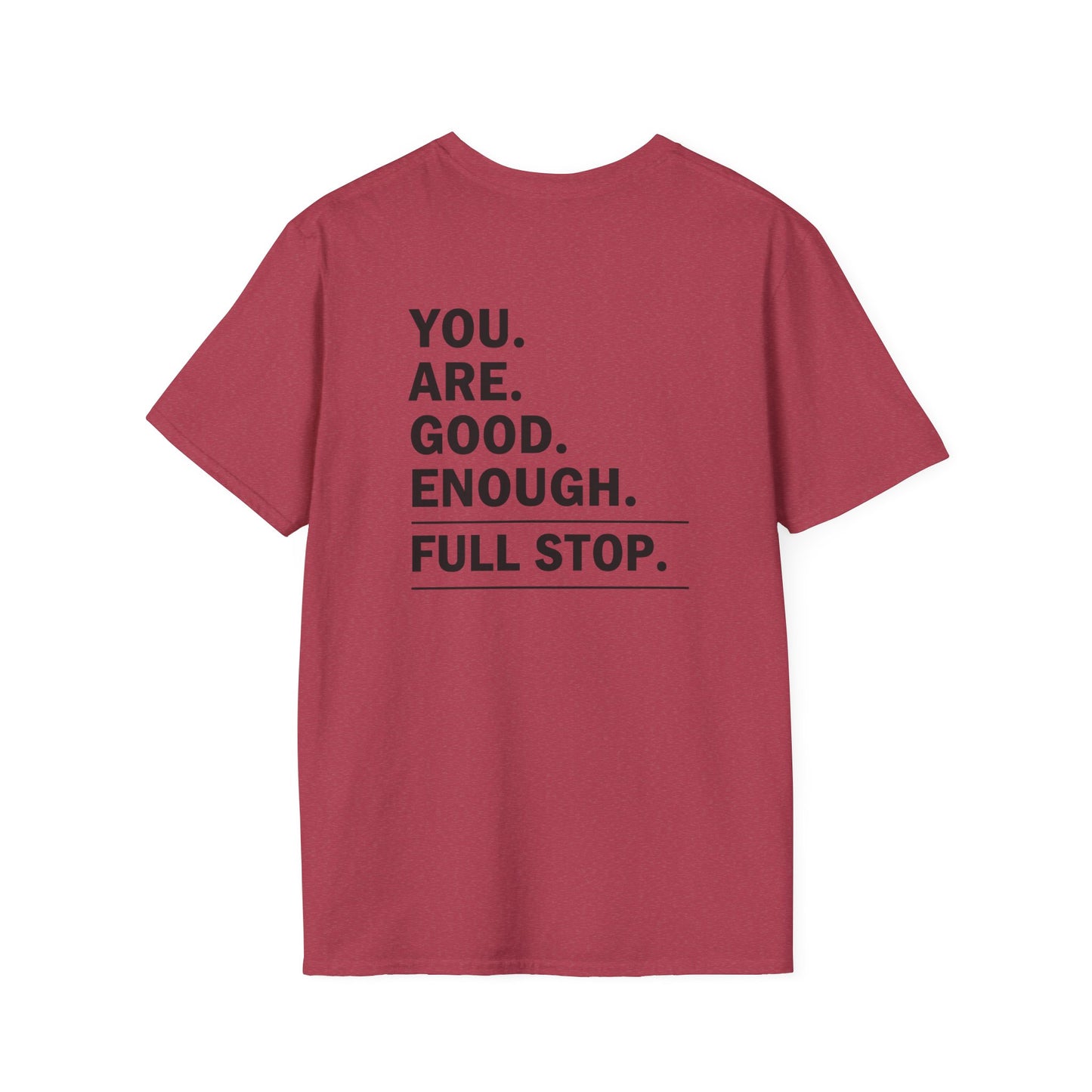 You Are Good Enough T-Shirt