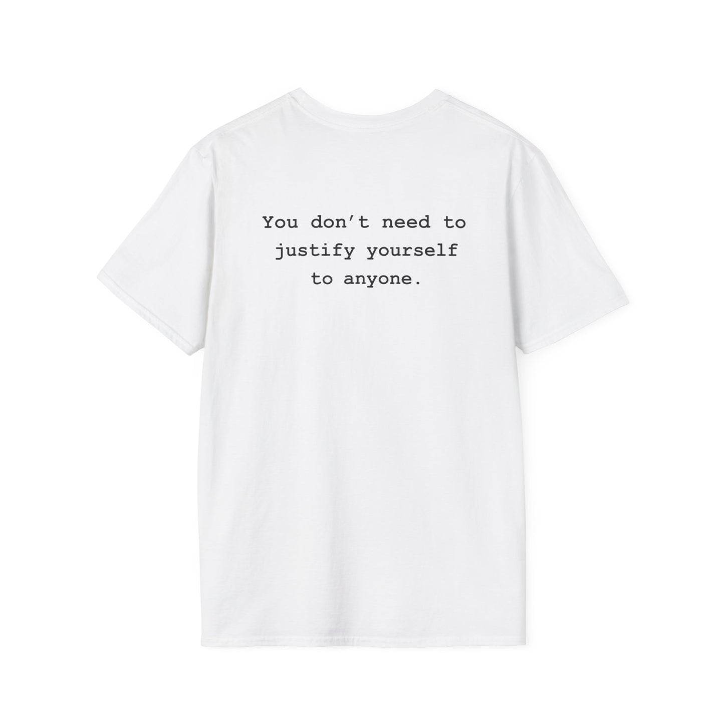 Don't Need to Justify T-Shirt