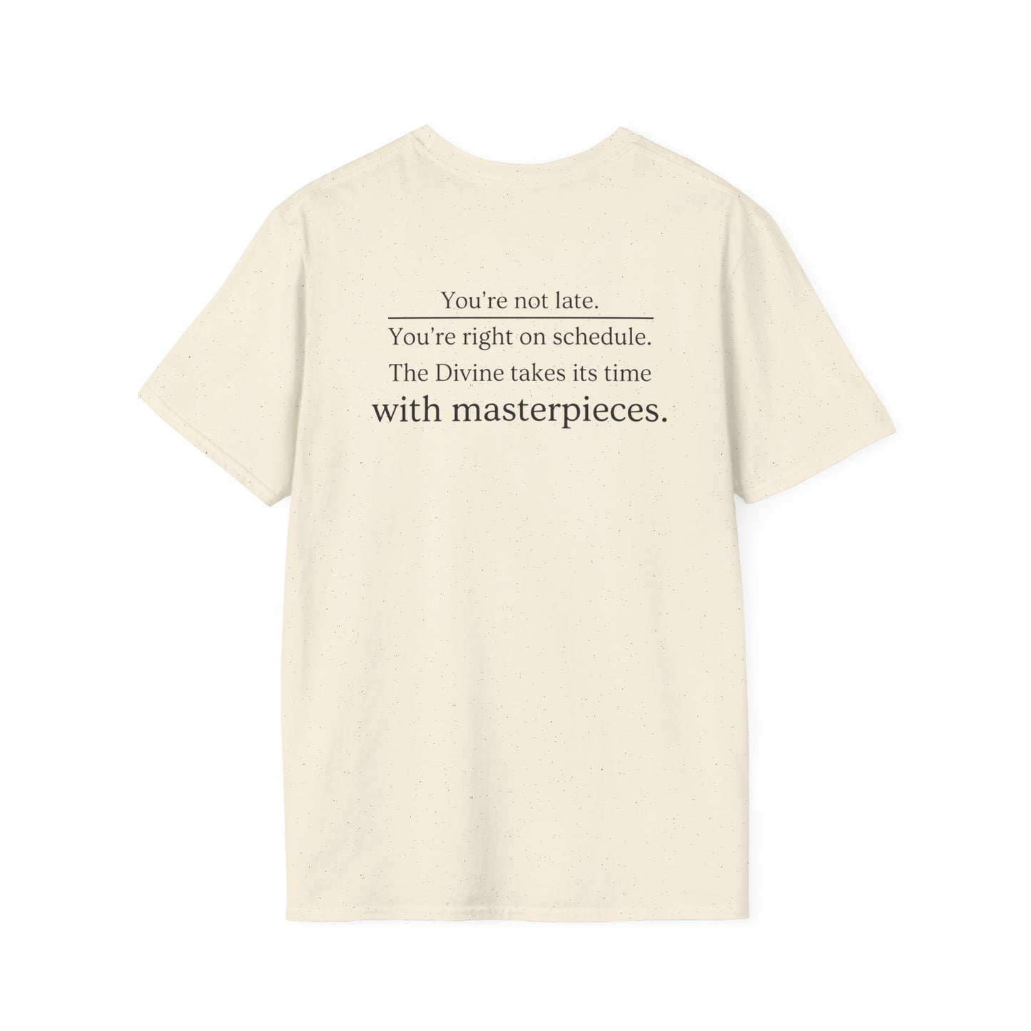 You're Not Late T-Shirt