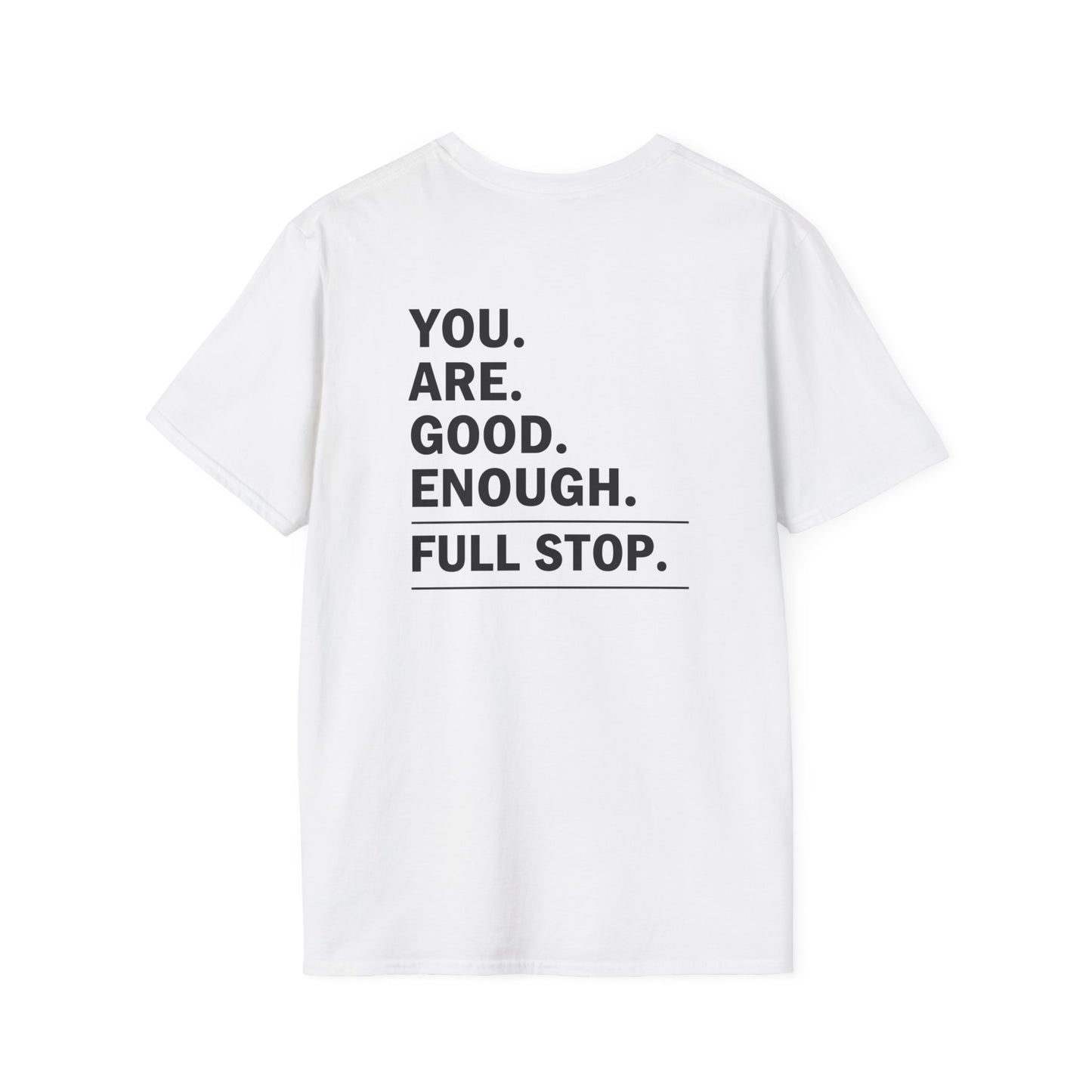 You Are Good Enough T-Shirt