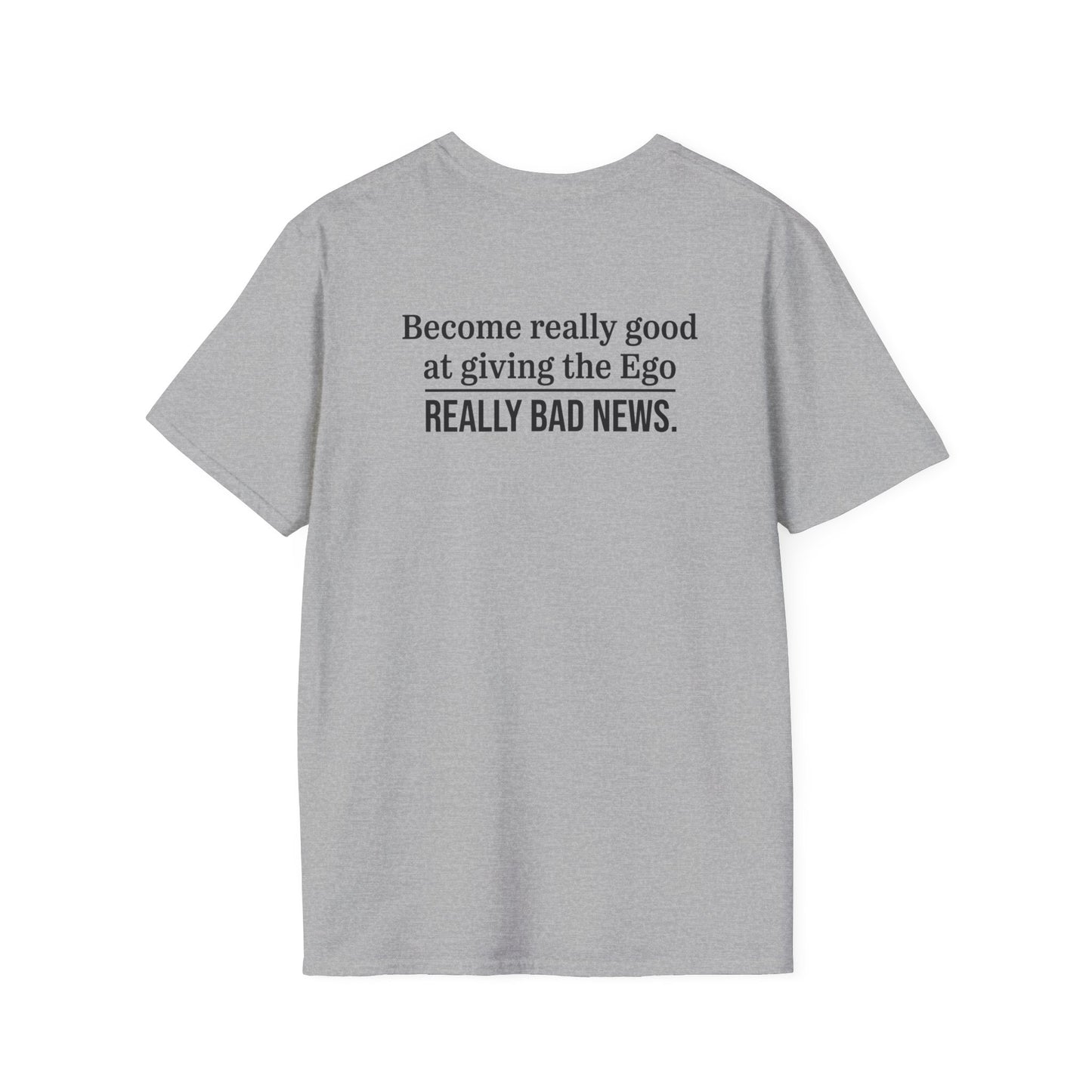 Giving the Ego Really Bad News T-Shirt