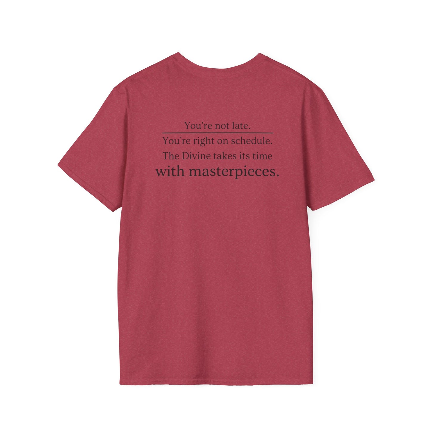 You're Not Late T-Shirt