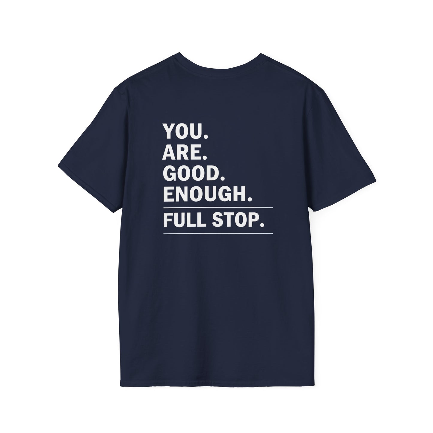 You Are Good Enough T-Shirt