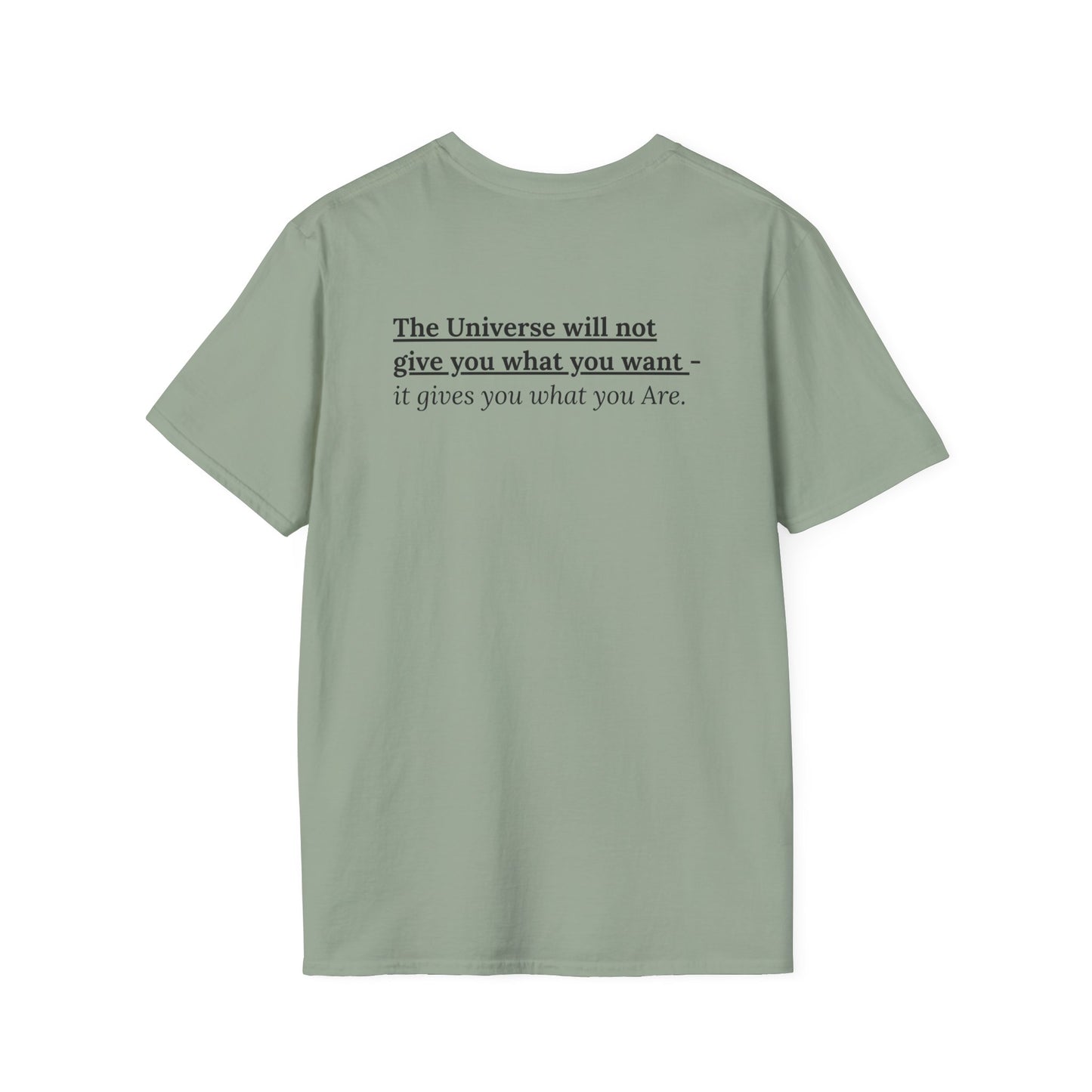 What You Are T-Shirt
