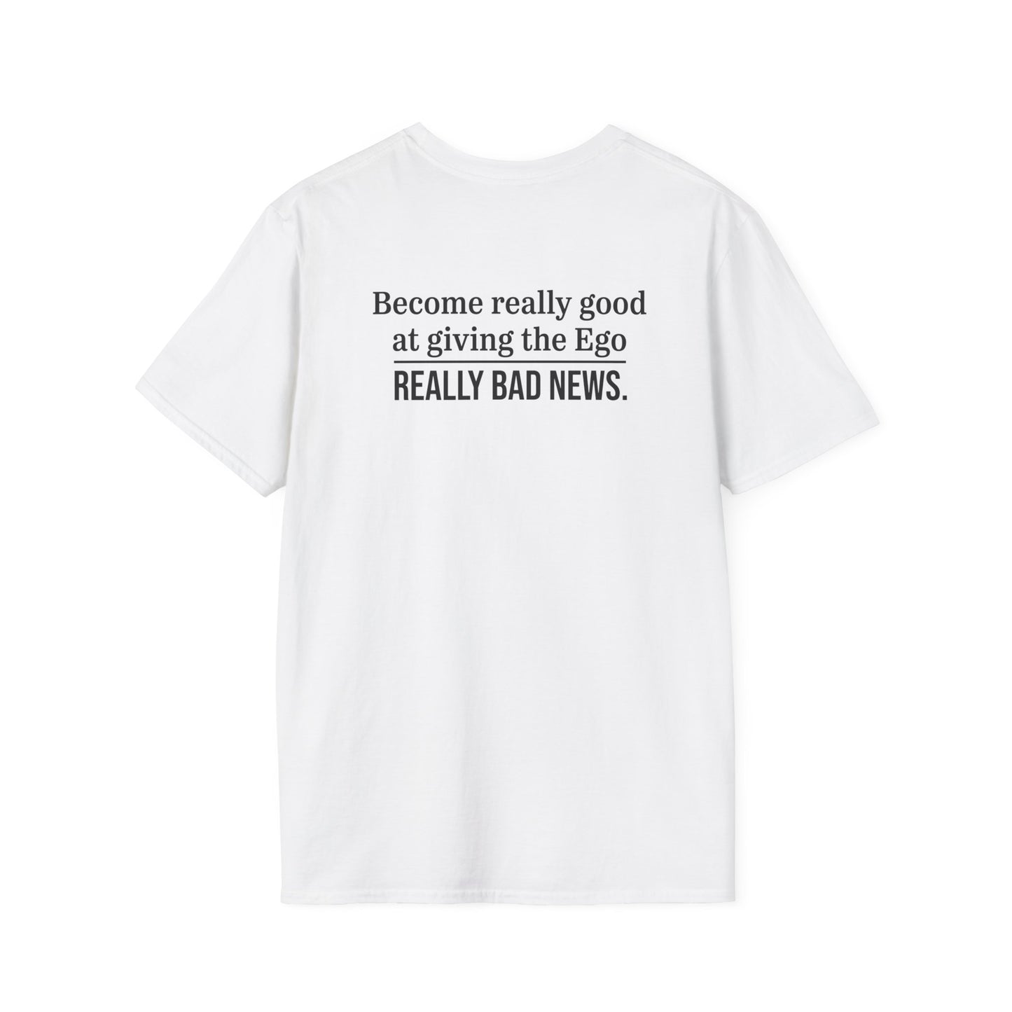 Giving the Ego Really Bad News T-Shirt