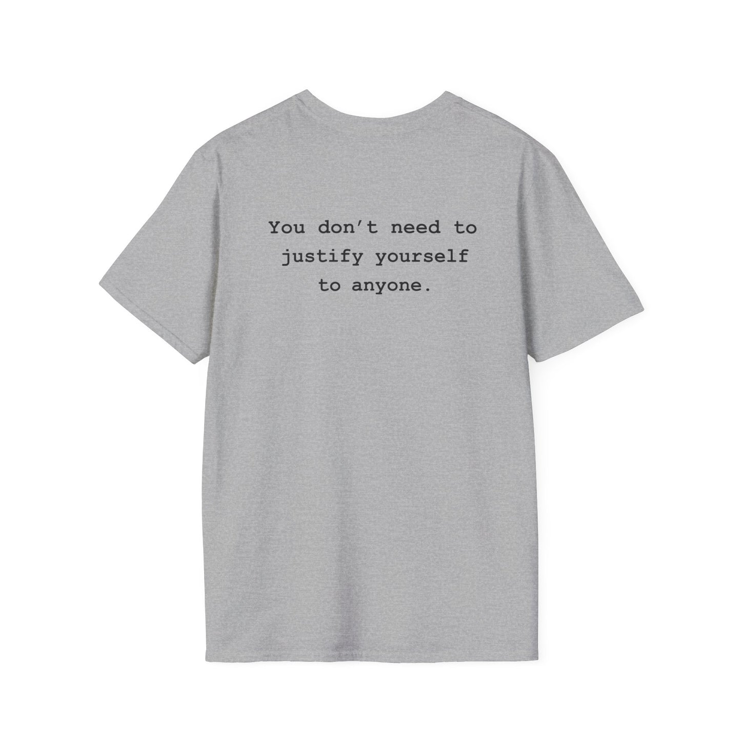 Don't Need to Justify T-Shirt