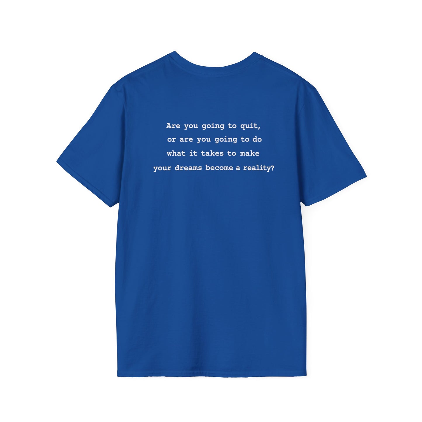 Are You Going to Quit T-Shirt