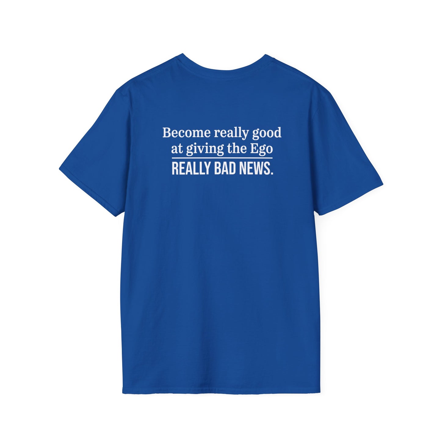 Giving the Ego Really Bad News T-Shirt