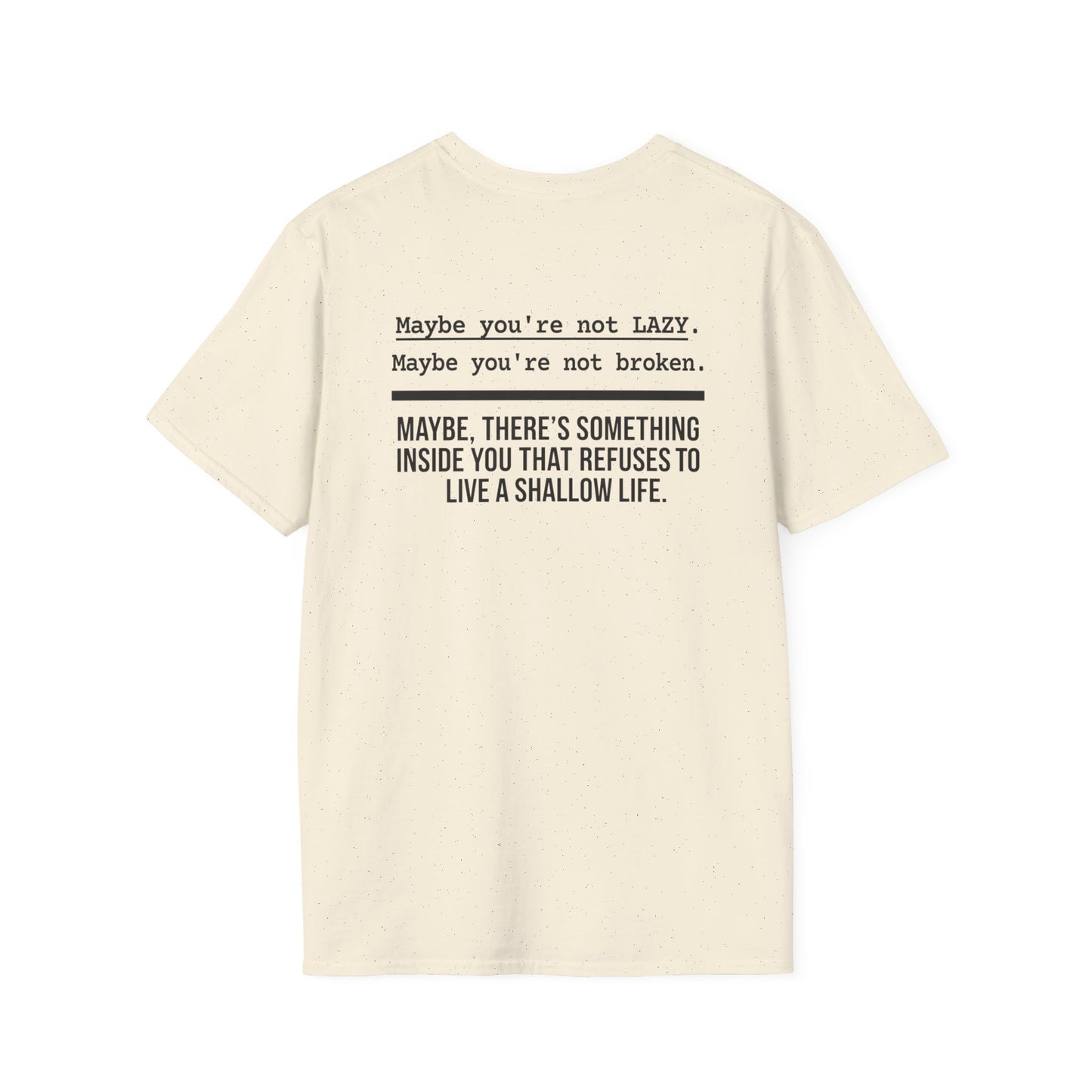 Maybe You're Not Lazy T-Shirt
