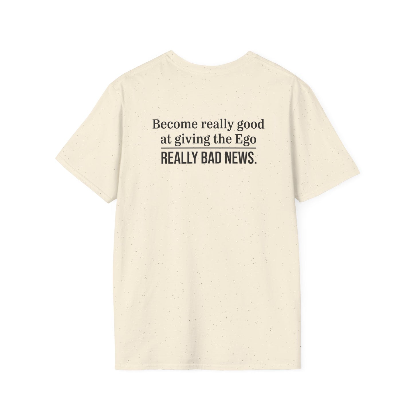 Giving the Ego Really Bad News T-Shirt