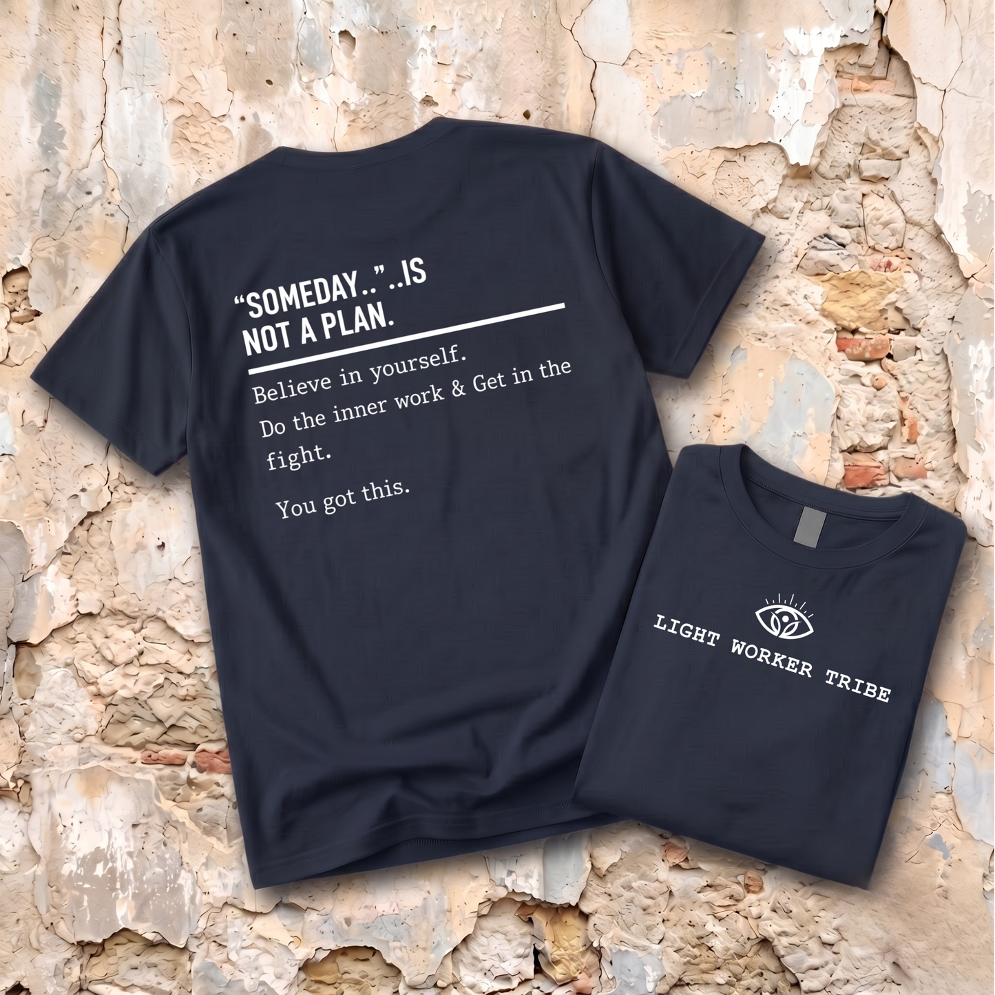 Someday.. Is Not A Plan T-Shirt
