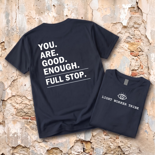 You Are Good Enough T-Shirt